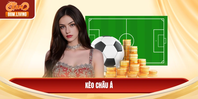 Kèo Châu Á Và Phương Pháp Đặt Cược Hiệu Quả Nhất 2026 1 kèo châu Á