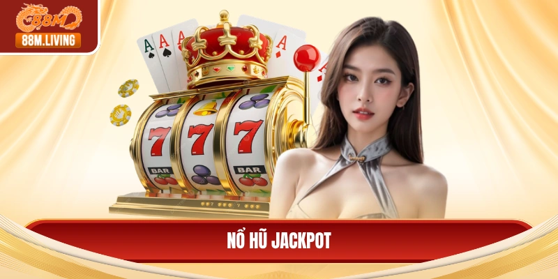 Nổ hũ jackpot