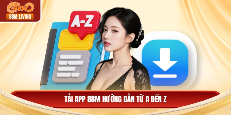Tải App 88M 1 Tải app 88M hướng dẫn từ A đến Z